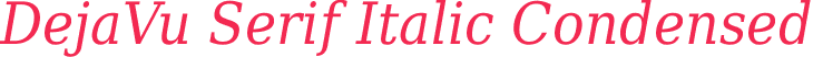 DejaVu Serif Italic Condensed